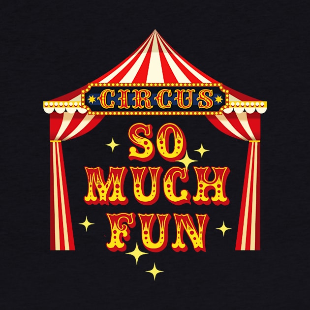 Circus So Much Fun Circus Artist Costume by Foxxy Merch